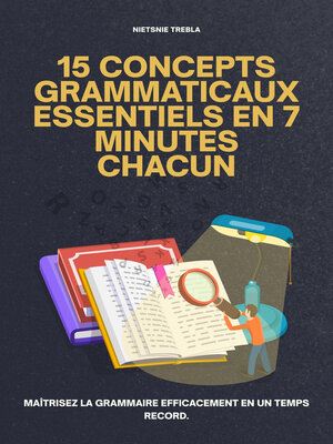 cover image of 15 Concepts Grammaticaux Essentiels en 7 Minutes Chacun